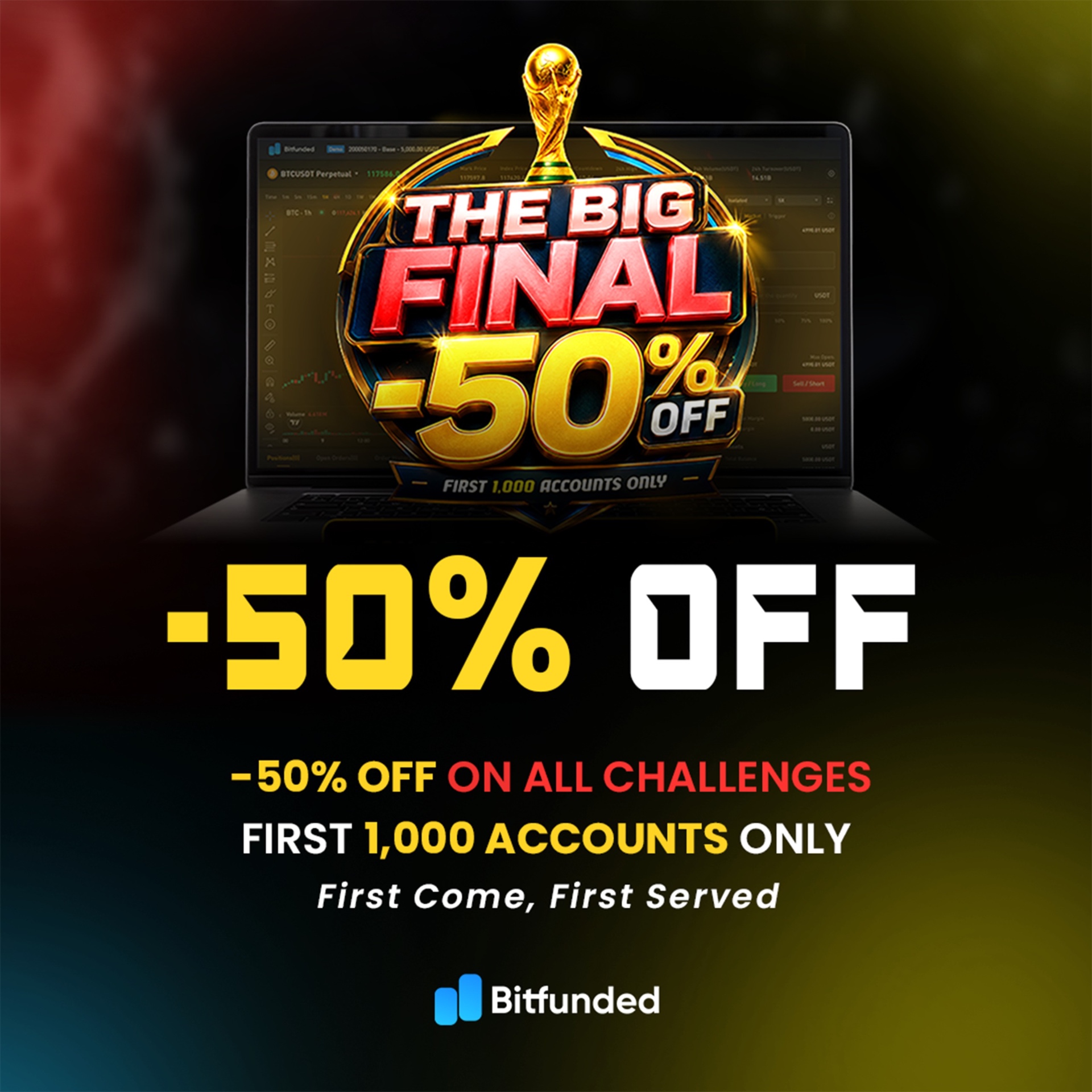 The Big Final. 50% OFF every funded challenge.
